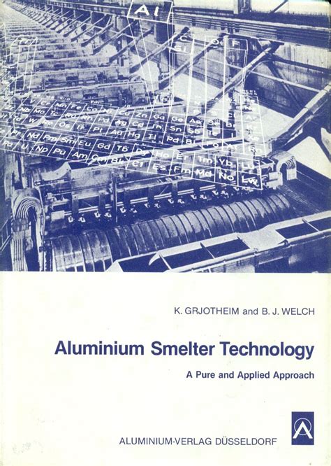 Aluminium smelter technology A pure and applied approach PDF