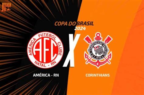 América-RN x Corinthians: Uma Batalha Histórica na Copa do Brasil