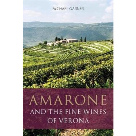 Amarone and the fine wines of Verona The Infinite Ideas Classic Wine Library Kindle Editon
