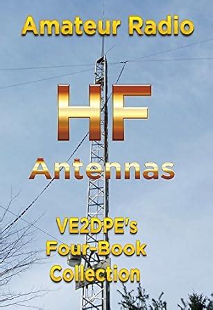 Amateur Radio HF Antennas VE2DPE s Four-Book Collection Epub