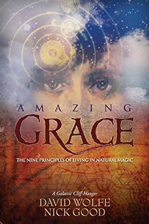 Amazing Grace The Nine Principles of Living in Natural Magic Kindle Editon