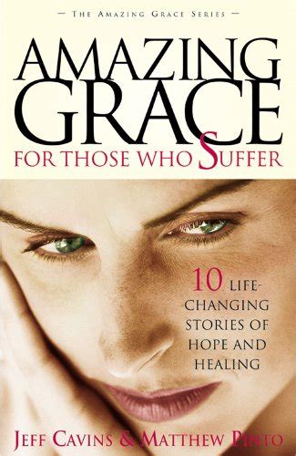 Amazing Grace for Those Who Suffer 10 Life-Changing Stories of Hope and Healing Amazing Grace Series The Amazing Grace Series Epub