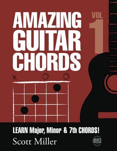 Amazing Guitar Chords Volume 1 Learn Major Minor and 7th Chords Doc