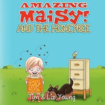 Amazing Maisy and the Honeybee