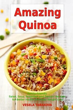Amazing Quinoa Family-Friendly Salad Soup Breakfast and Dessert Recipes for Better Health and Easy Weight Loss Gluten-free Cookbook Healthy Cooking and Living PDF