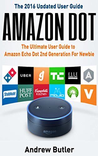 Amazon Echo DotThe Ultimate User Guide to Amazon Echo Dot 2nd Generation with Latest Updates Kindle Editon
