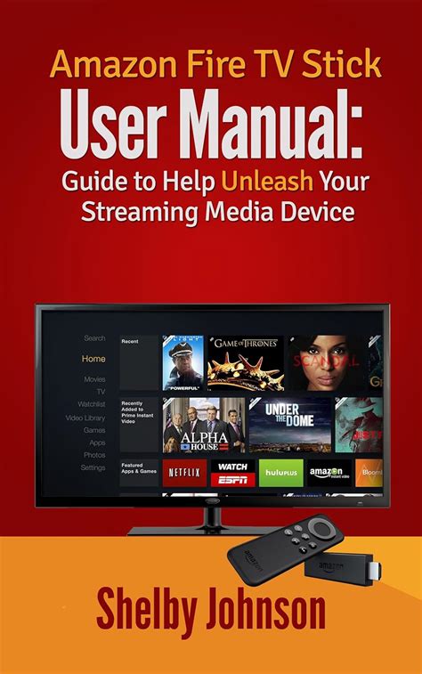Amazon Fire TV Stick User Manual Guide to Help Unleash Your Streaming Media Device Doc