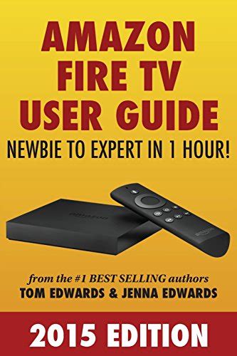 Amazon Fire TV User Guide Newbie to Expert in 1 Hour Reader