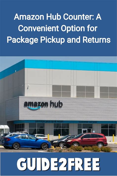 Amazon Hub Counters: A Convenient Solution for Package Pickup and Returns