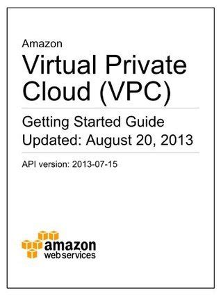 Amazon Virtual Private Cloud AWS VPC Getting started with AWS VPC Doc