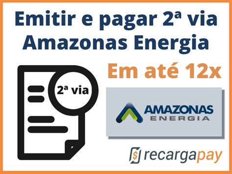 Amazonas Energia 2 Via: Guia Completo para Emitir e Acessar Sua Conta