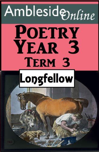 AmblesideOnline Poetry Year 3 Term Three Longfellow