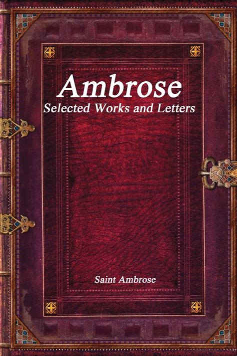 Ambrose Selected Works and Letters