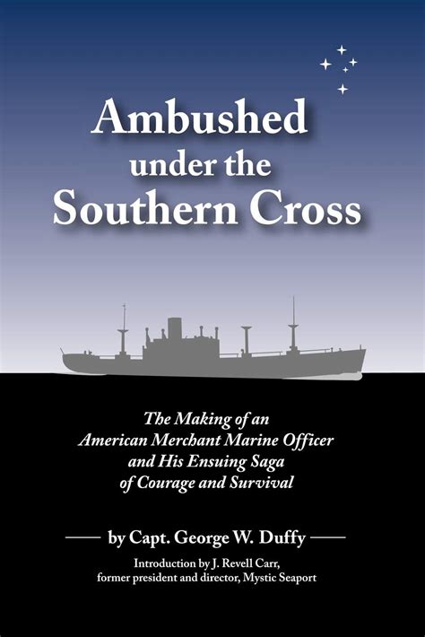 Ambushed Under the Southern Cross The Making of an American Merchant Marine Officer and His Ensuing Epub