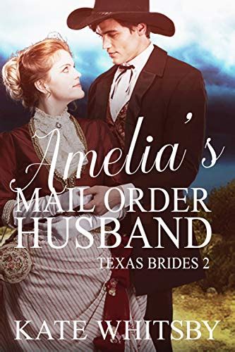 Amelia s Mail Order Husband A Clean Historical Mail Order Bride Story Texas Brides Book 2 Epub