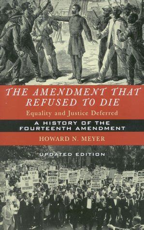 Amendment That Refused to Die Equality and Justice Deferred A History of the Fourteenth Amendment Doc