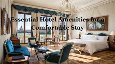 Amenities for a Comfortable and Productive Stay