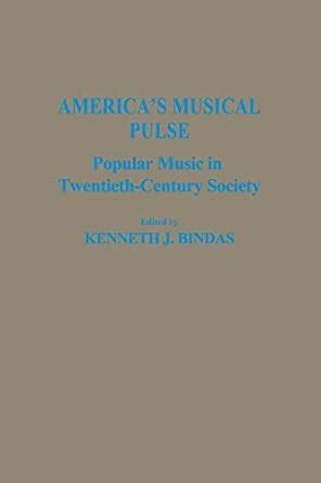 America's Musical Pulse Popular Music in Twentieth-Century Soci PDF