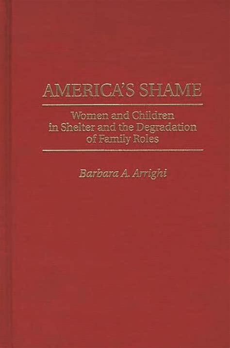 America's Shame Women and Children in Shelter and the Degradation o Reader