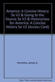 America A Concise History 5e V2 and Going to the Source 3e V2 and HistoryClass for America A Concise History 5e V2 Access Card Kindle Editon