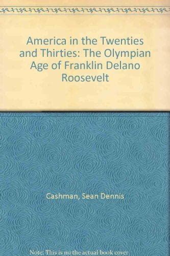 America In The Twenties And Thirties The Olympian Age Of Franklin Delano Roosevelt PDF