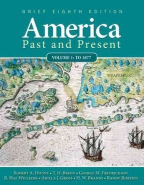 America Past and Present Brief Ed Vol I to 1877 Primary Source Ed Books a la Carte Plus MyHistoryLab Bb WebCT 6th Edition Kindle Editon