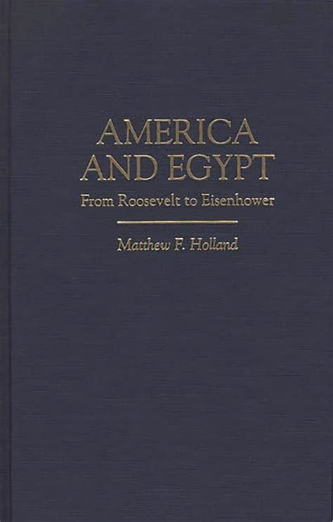 America and Egypt From Roosevelt to Eisenhower PDF