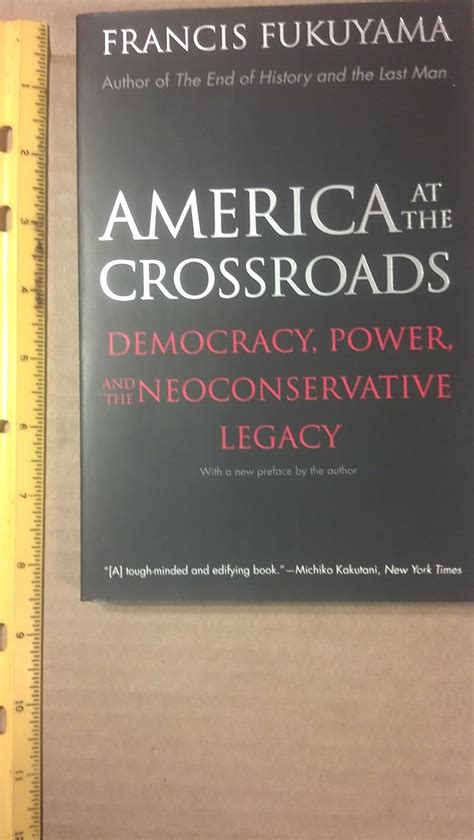 America at the Crossroads Democracy Power and the Neoconservative Legacy Reader