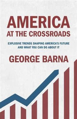 America at the Crossroads Explosive Trends Shaping America s Future and What You Can Do about It Doc