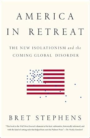 America in Retreat The New Isolationism and the Coming Global Disorder PDF