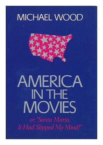 America in the Movies or Santa Maria It Had Slipped My Mind  Kindle Editon