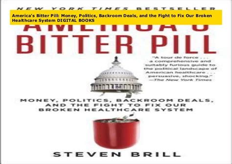 America s Bitter Pill Money Politics Backroom Deals and the Fight to Fix Our Broken Healthcare System Reader