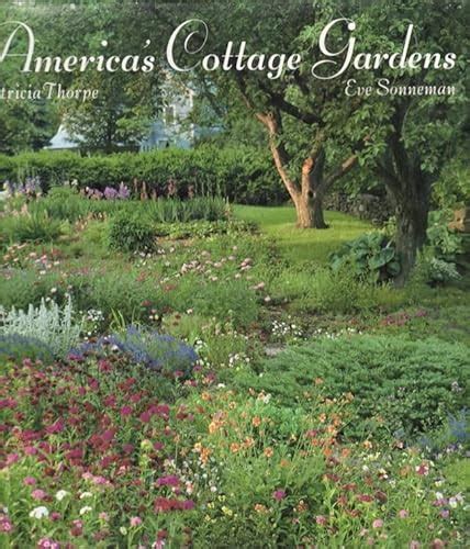 America s Cottage Gardens Imaginative Variations on the Classic Garden Style Doc
