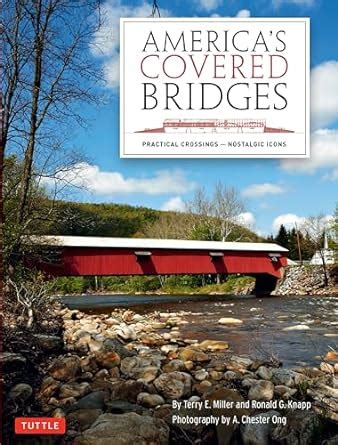America s Covered Bridges Practical Crossings Nostalgic Icons Reader