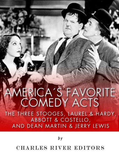 America s Favorite Comedy Acts The Three Stooges Laurel and Hardy Abbott and Costello and Dean Martin and Jerry Lewis Doc