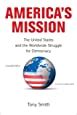 America s Mission The United States and the Worldwide Struggle for Democracy Expanded Edition Princeton Studies in International History and Politics Reader