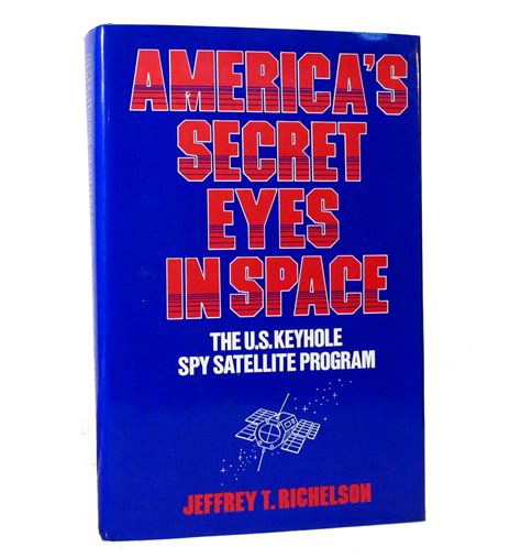 America s Secret Eyes in Space The US Keyhole Satellite Program Reader