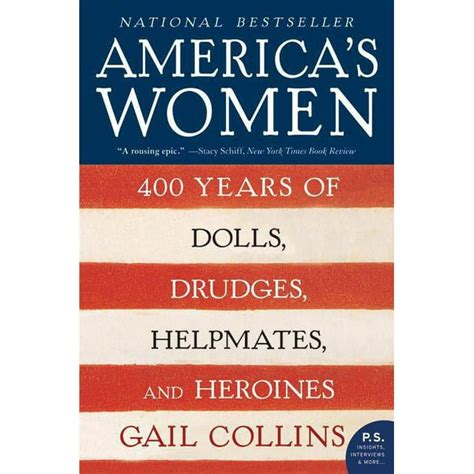 America s Women 400 Years of Dolls Drudges Helpmates and Heroines PS Epub