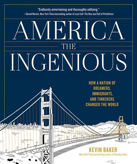 America the Ingenious How a Nation of Dreamers Immigrants and Tinkerers Changed the World Kindle Editon
