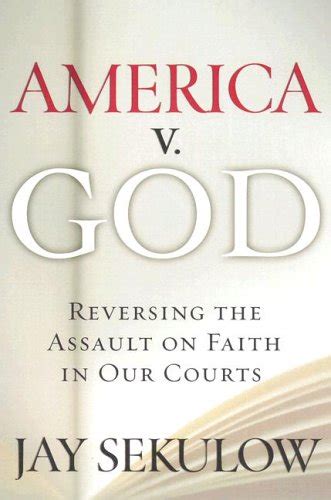 America v God Why We Must Reverse the Assault on Faith in Our Courts Epub