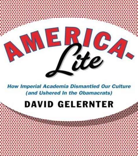 America-Lite How Imperial Academia Dismantled Our Culture and Ushered In the Obamacrats Reader