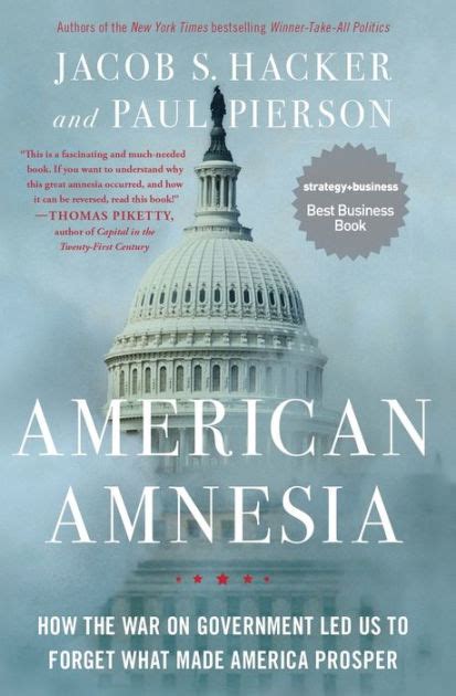 American Amnesia How the War on Government Led Us to Forget What Made America Prosper Reader