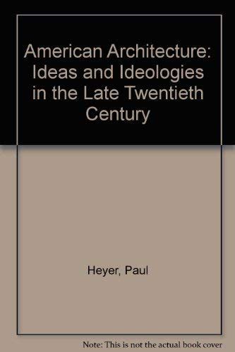 American Architecture Ideas and Ideologies in the Late Twentieth Century PDF