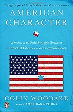 American Character A History of the Epic Struggle Between Individual Liberty and the Common Good Kindle Editon