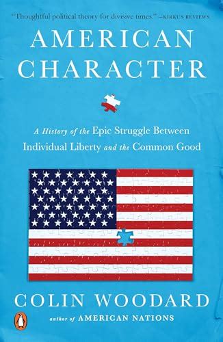 American Character A History of the Epic Struggle Between Individual Liberty and the Common Good Kindle Editon