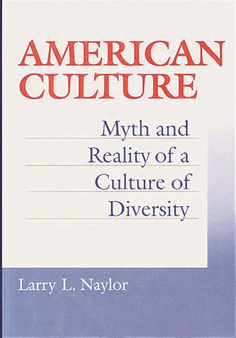 American Culture Myth and Reality of a Culture of Diversity Kindle Editon