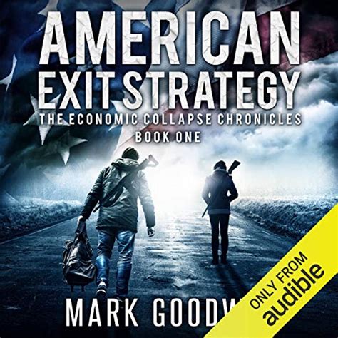 American Exit Strategy The Economic Collapse Chronicles Volume 1 Reader