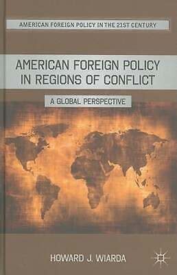 American Foreign Policy in Regions of Conflict A Global Perspective Kindle Editon