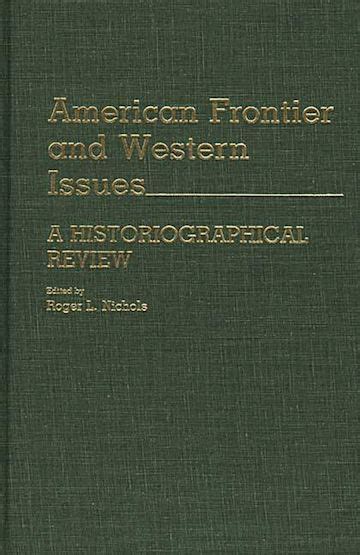 American Frontier and Western Issues An Historiographical Review PDF