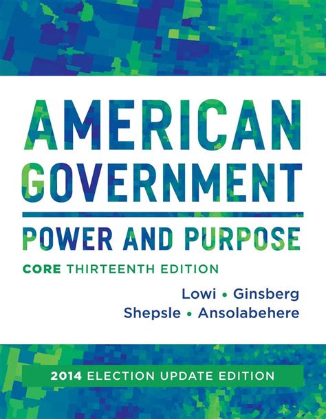 American Government Power and Purpose Thirteenth Core Edition without policy chapters Reader